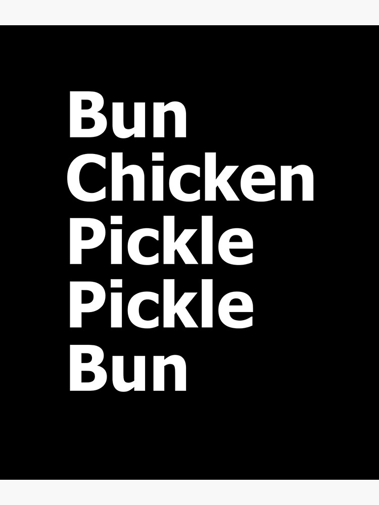 Disover Bun Chicken Pickle Pickle Bun Chicken Sandwich Premium Matte Vertical Poster