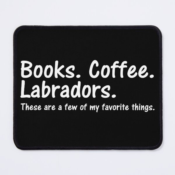 Item preview, Books Coffee Labradors Favorite Things designed and sold by Rooster Syndicate.