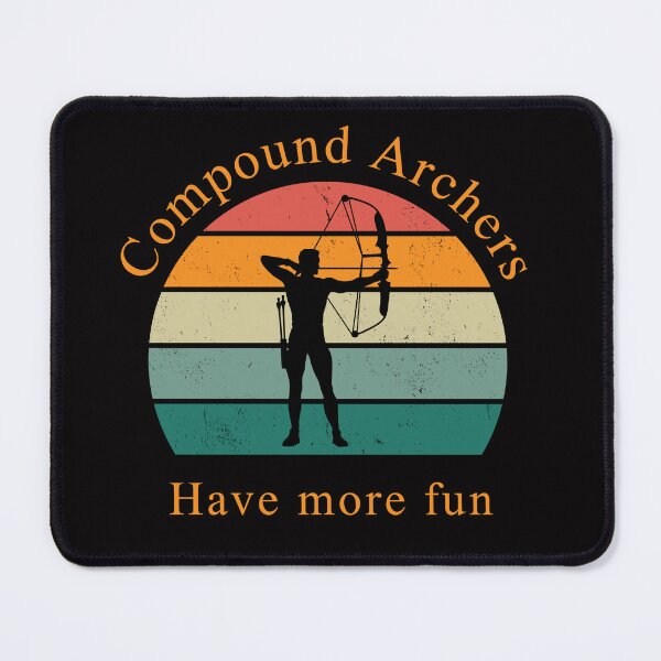 Item preview, Compound Archers Have more fun designed and sold by clivesandles.