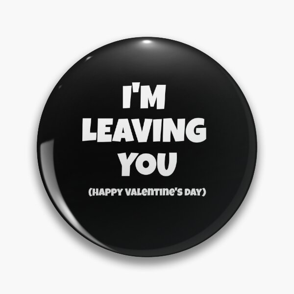 Item preview, I'm Leaving You - Funny Valentine's Day designed and sold by EnzoVectorism.