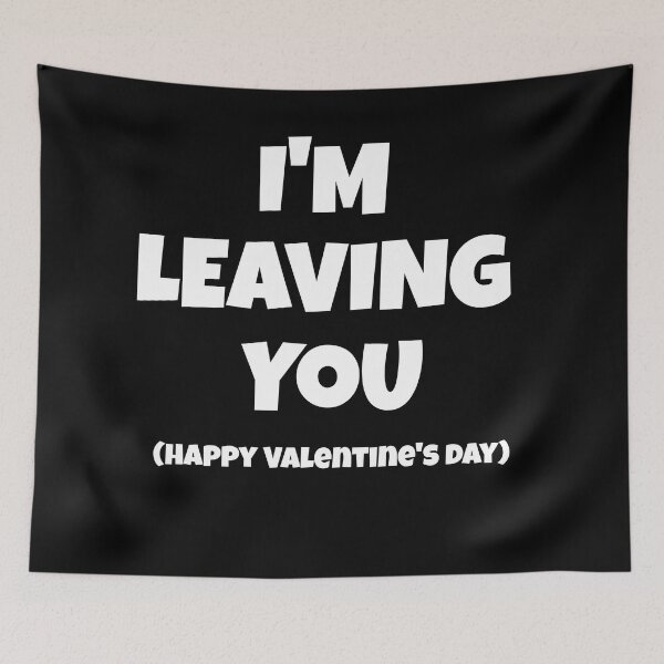 Item preview, I'm Leaving You - Funny Valentine's Day designed and sold by EnzoVectorism.