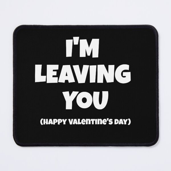 Item preview, I'm Leaving You - Funny Valentine's Day designed and sold by EnzoVectorism.