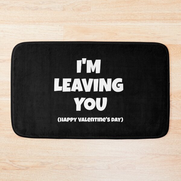 Item preview, I'm Leaving You - Funny Valentine's Day designed and sold by EnzoVectorism.