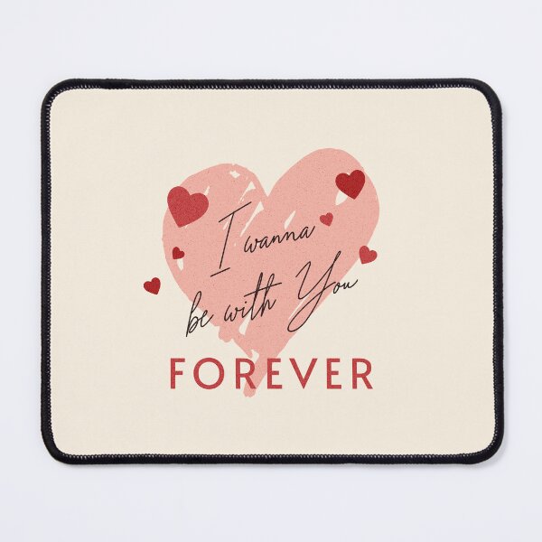Item preview, I wanna be with you FOREVER designed and sold by simonlidesign.