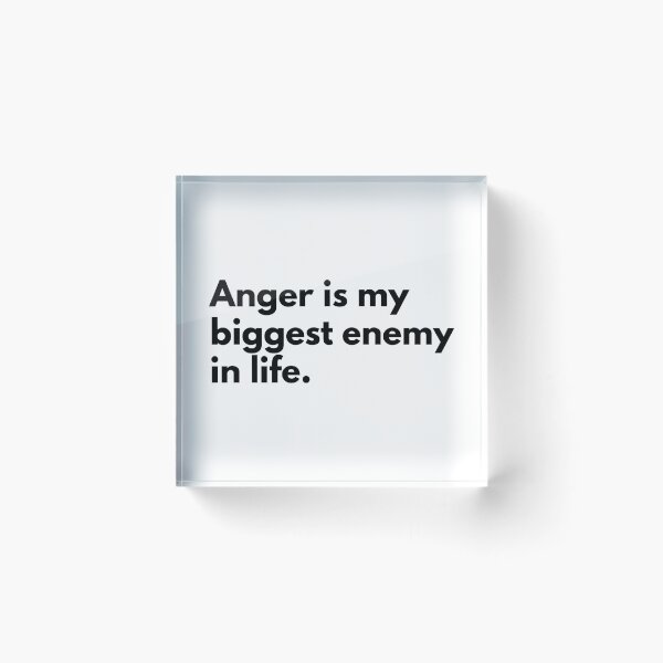 Item preview, Anger is my biggest enemy in life. designed and sold by Dj Gavric998.