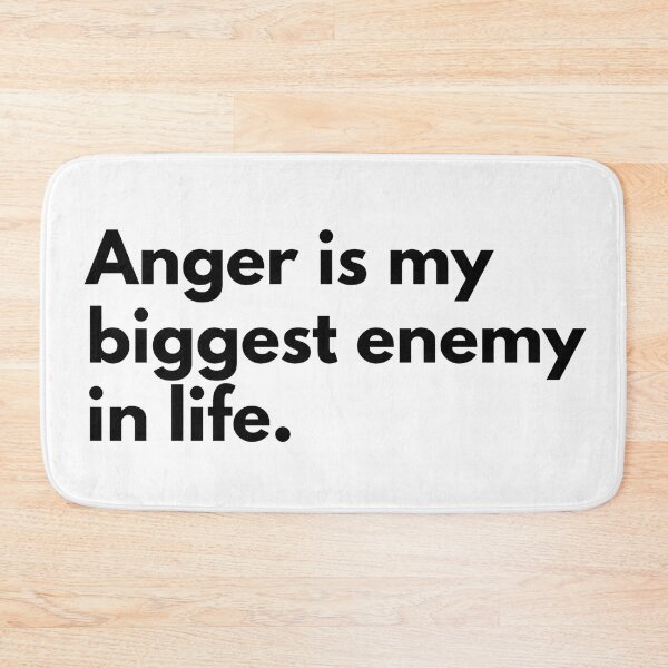 Item preview, Anger is my biggest enemy in life. designed and sold by Dj Gavric998.
