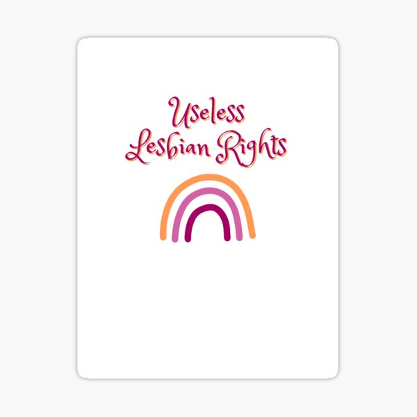 Useless Lesbian Rights Meme Pride Design Sticker For Sale By Qloop101 Redbubble 5570