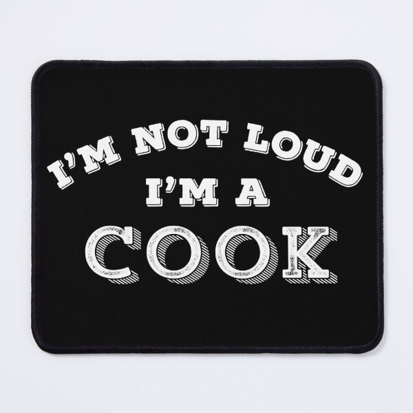 Item preview, Funny Cook I'm Not Loud Cooking Chef Restaurant Gift designed and sold by carlhunt99.