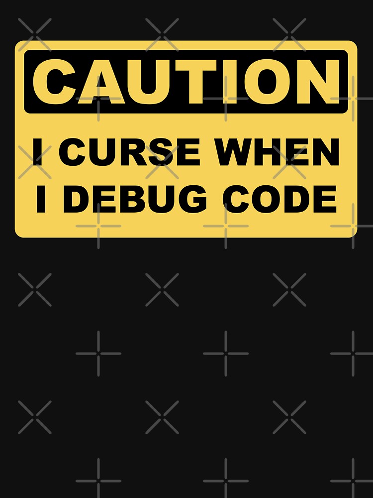 Caution I Curse When I Debug Code - Funny Programmer Design by geeksta