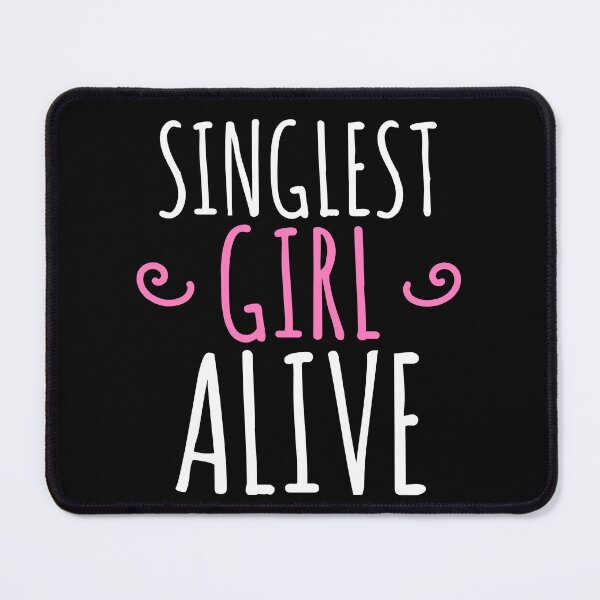 Item preview, Singlest Girl Alive - Single Relationship designed and sold by EnzoVectorism.