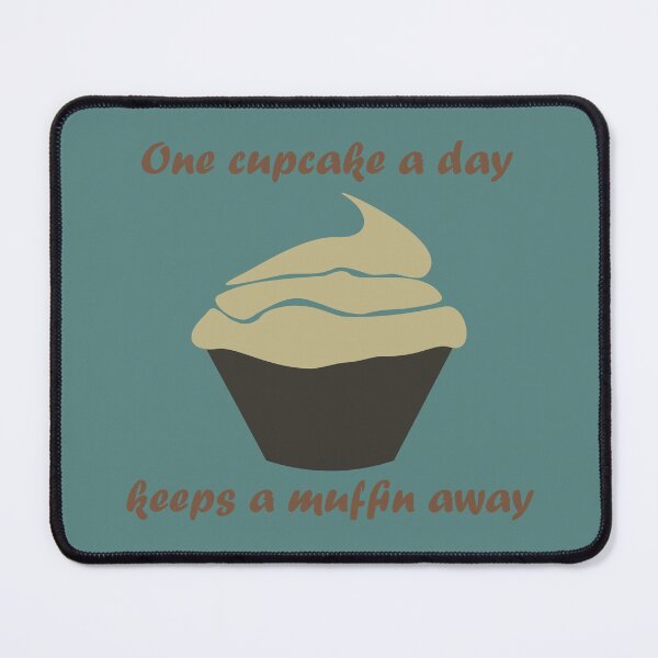 Item preview, One Cupcake a Day Keeps a Muffin Away designed and sold by zibziby.