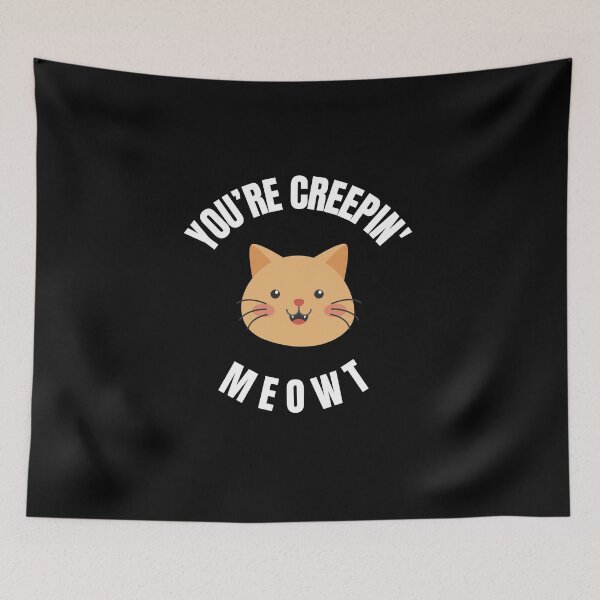 Item preview, You’re Creepin' Meowt T Shirt, Cat T shirt, Halloween Shirt Mens, Funny T shirt, Pun T shirts, Funny Halloween T shirts, Punny designed and sold by rapoo.