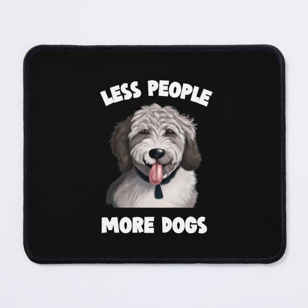 Item preview, Less People More Dogs designed and sold by Fentier.