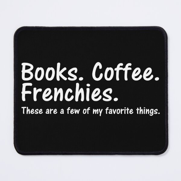 Item preview, Books Coffee Frenchies Favorite Things designed and sold by Rooster Syndicate.