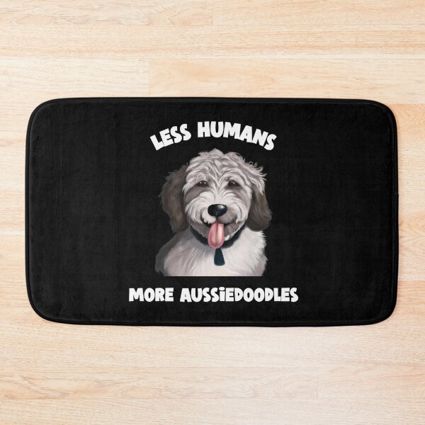 Item preview, Less Humans More Aussiedoodles designed and sold by Fentier.