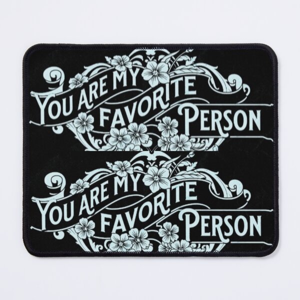 Item preview, You are my favourite person designed and sold by Tiannalaw.