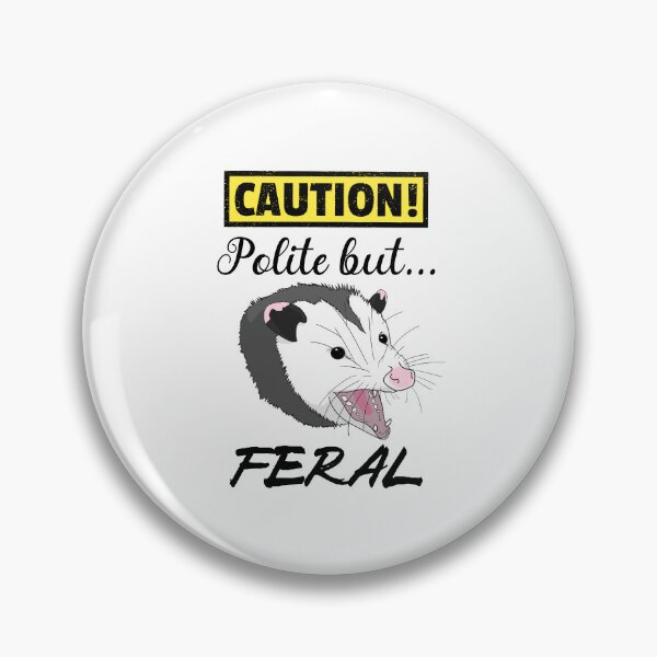 Item preview, Caution Polite But Feral designed and sold by OlivDesignsCo.