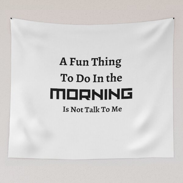 Item preview,  Fun Thing To Do In the Morning Is Not Talk To Me Essential T-Shirt designed and sold by rapoo.