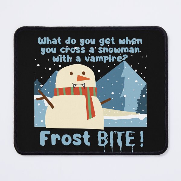 Item preview, What do you get when you cross a snowman with a vampire? Frost bite! Funny designed and sold by PellSilversmith.