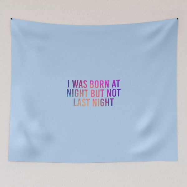 Item preview, I Was Born At Night But Not Last Night designed and sold by simplife-art.