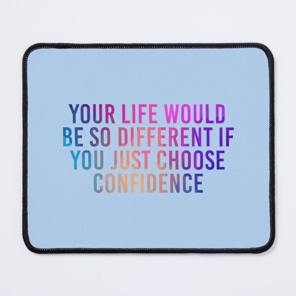 Item preview, Your Life Would Be So Different If You Just Choose Confidence designed and sold by simplife-art.