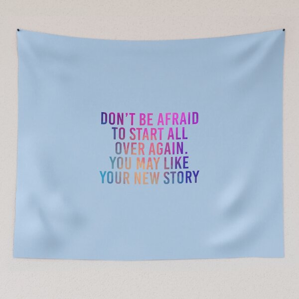 Item preview, Don’t Be Afraid To Start All Over Again. You May Like Your New Story Better. designed and sold by simplife-art.
