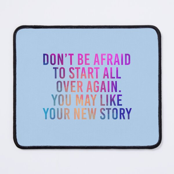 Item preview, Don’t Be Afraid To Start All Over Again. You May Like Your New Story Better. designed and sold by simplife-art.