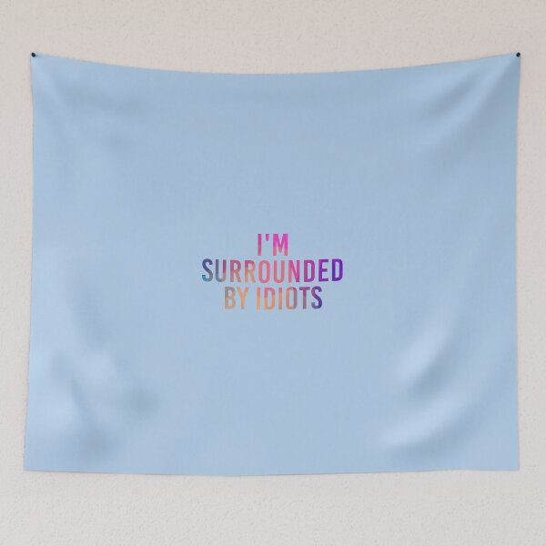 Item preview, I'm Surrounded By Idiots designed and sold by simplife-art.