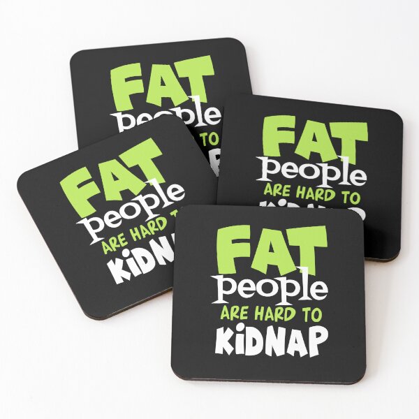 Item preview, Fat People Are Hard to Kidnap  designed and sold by FanityPrints.
