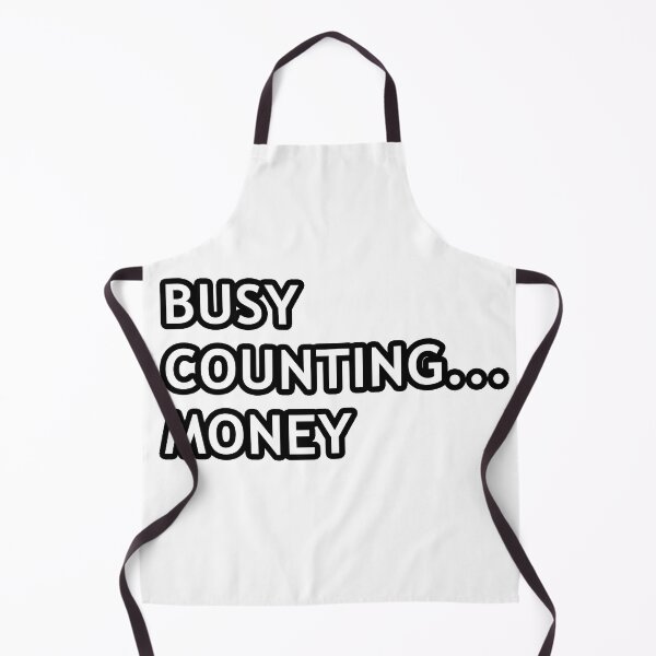 Item preview, Busy counting money - the saying designed and sold by User70.