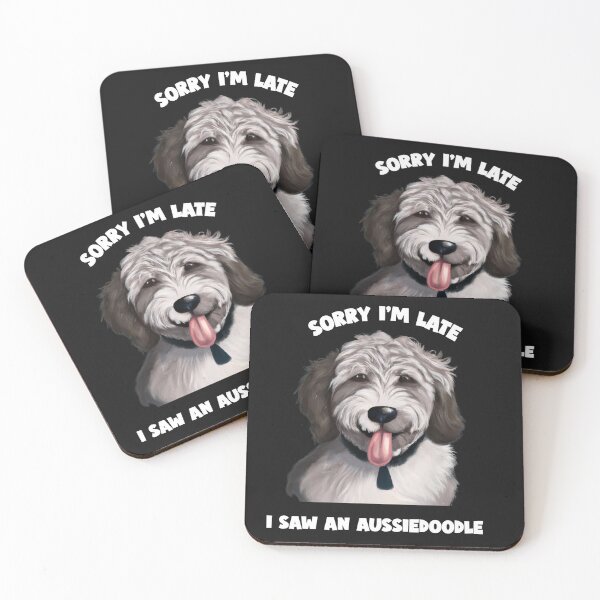 Item preview, Sorry I'm Late I Saw an Aussiedoodle designed and sold by Fentier.