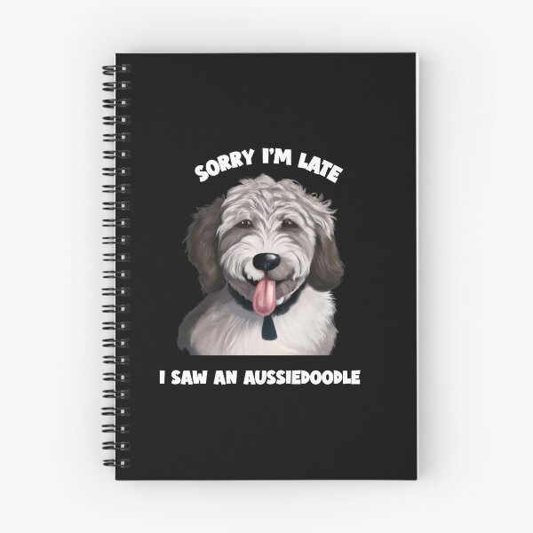 Artikelvorschau, Tut mir leid, ich bin spät dran, ich habe ein Aussiedoodle gesehen entworfen und verkauft von Fentier.