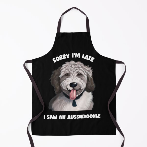 Item preview, Sorry I'm Late I Saw an Aussiedoodle designed and sold by Fentier.