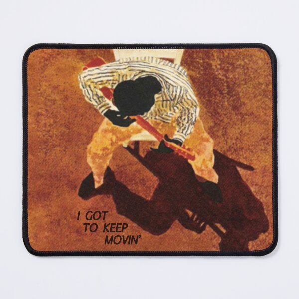Item preview, i got to keep movin' designed and sold by The Struggling Photographer.