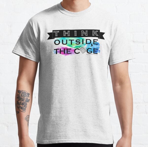 Think Outside the Cage - Colorful Classic T-Shirt