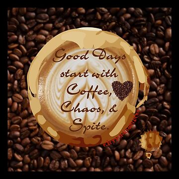 Artwork thumbnail, Coffee, Chaos, and Spite KittysMemes.com by Kitty Memes Kimiko