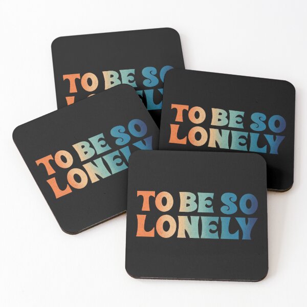 Item preview, To Be So Lonely designed and sold by Ohmera.