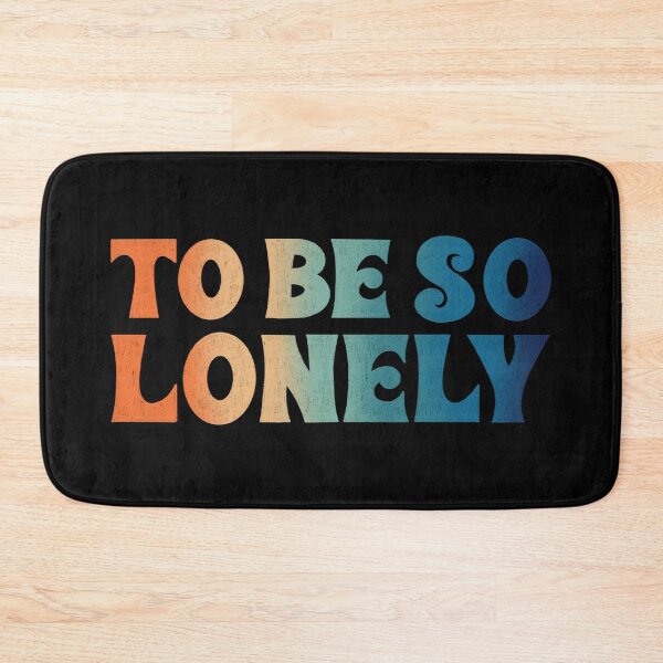 Item preview, To Be So Lonely designed and sold by Ohmera.