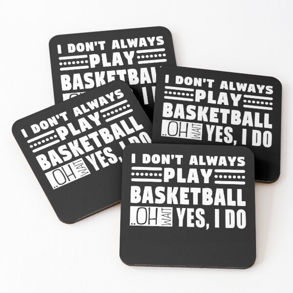 Item preview, I Don't Always Play Basketball Oh Wait Yes I Do designed and sold by MouDantArts.