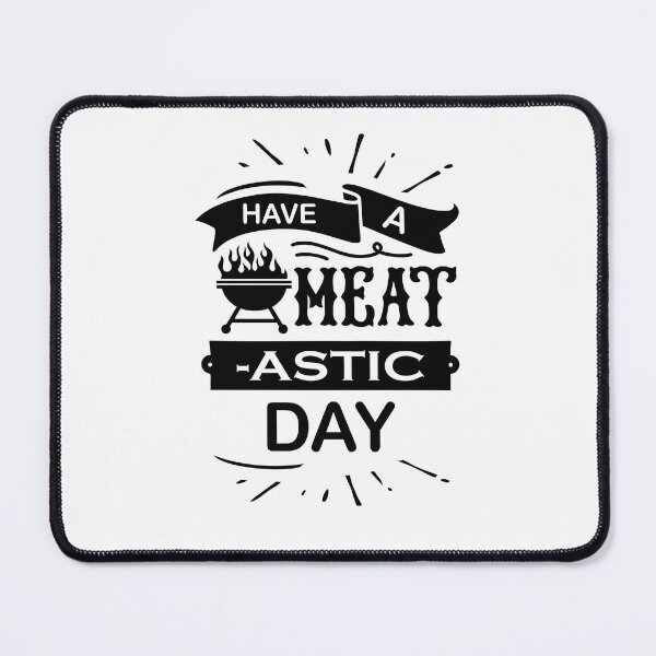 Item preview, Have a Meat-astic day designed and sold by FinalCut55.