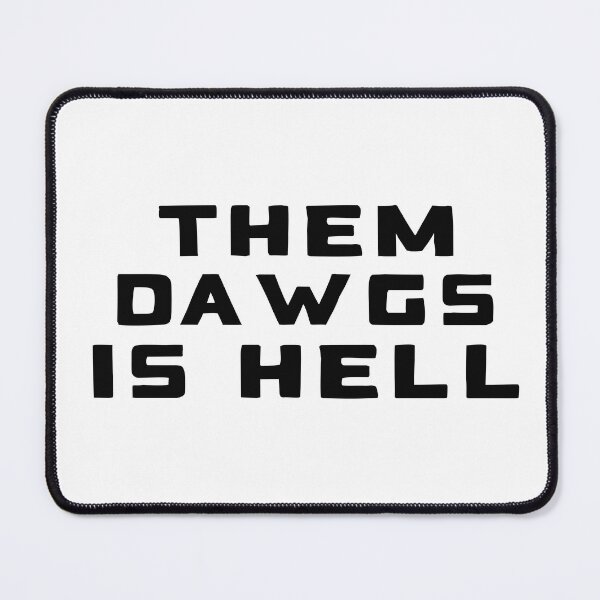 Item preview, Them dawgs is hell ! designed and sold by Oblivyum.
