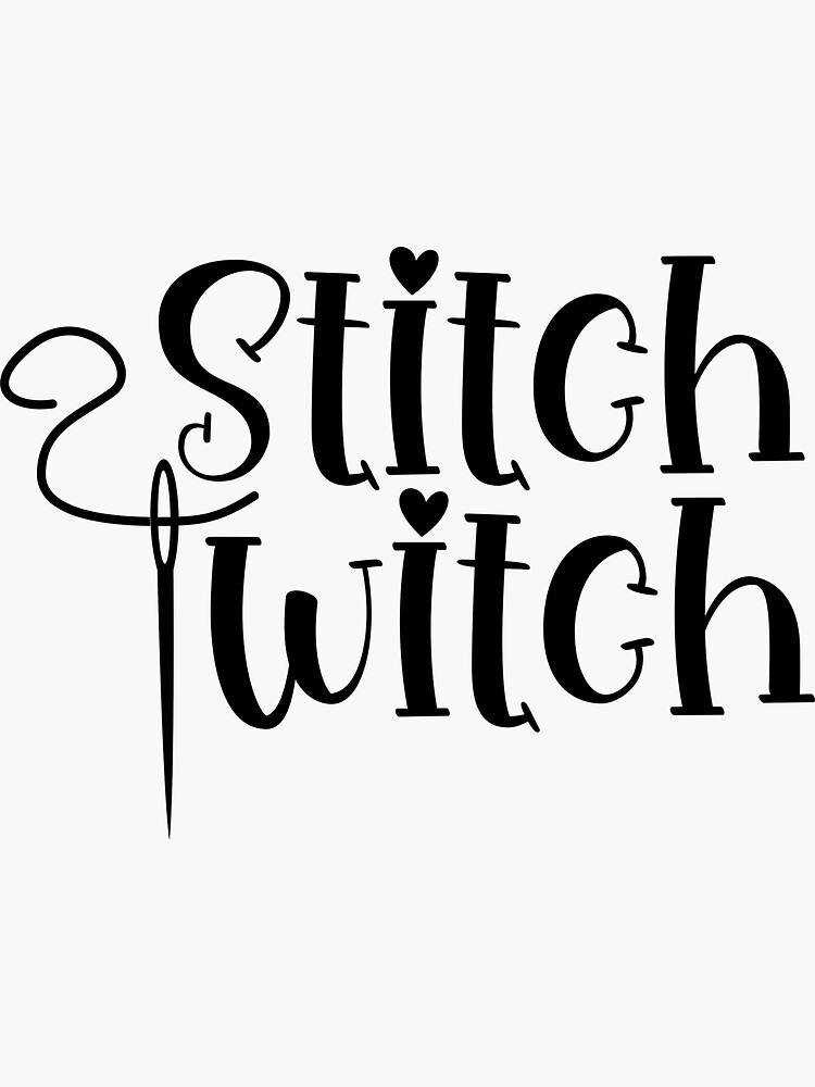 "Stitch witch needlecraft embroidery sewing" Sticker for Sale by