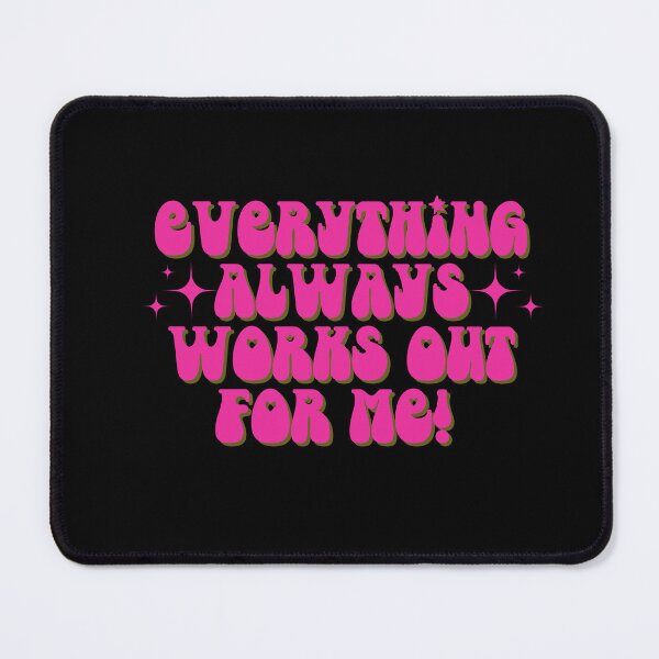 Item preview, Everything Always Works Out For Me, Lucky Girl Syndrome designed and sold by Inspired Life Creative.