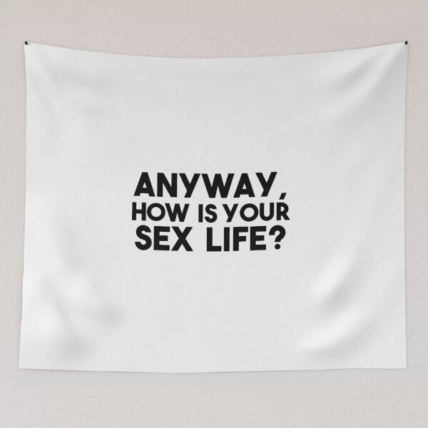 Item preview, Anyway how is your sex life? The room quote designed and sold by occultart.
