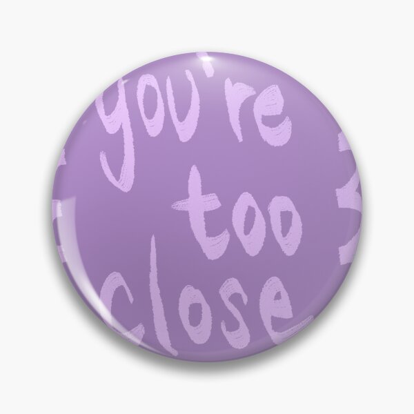Item preview, You’re Too Close designed and sold by DailyStickerHub.