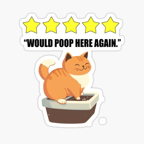 "Funny Cat Litter Box Five Stars Would Poop Here Again " Sticker for