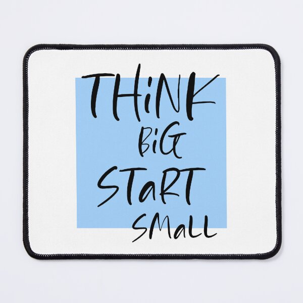 Item preview, Think big Start Small designed and sold by DMJPRINT.