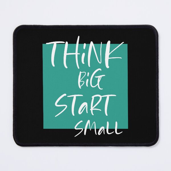Item preview, Think big Start Small designed and sold by DMJPRINT.