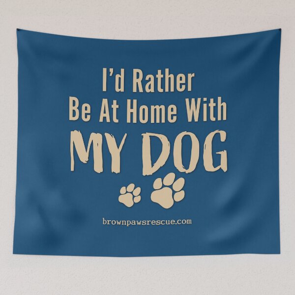 Item preview, I’d Rather Be At Home With My Dog designed and sold by BrownPawsRescue.