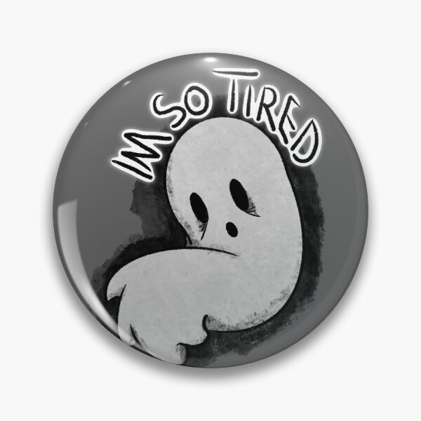 Item preview, I’m so tired… designed and sold by GrinningGinger.